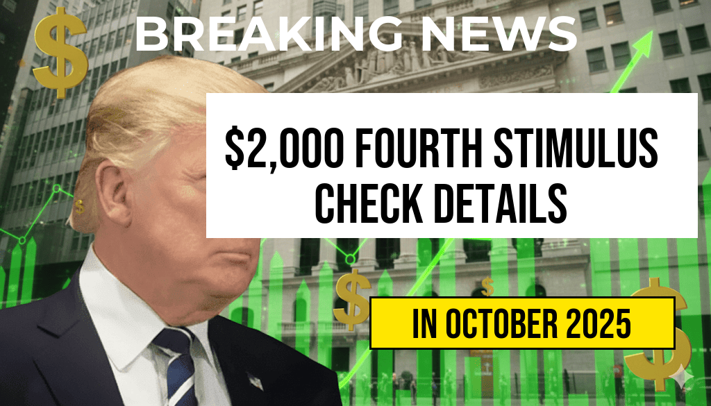 $2,000 Fourth Stimulus Check: Eligibility and Deposit Date Details Revealed