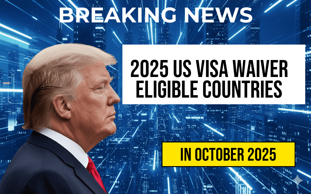 Latest Update: Eligible Countries for the US Visa Waiver Program 2025 Announced