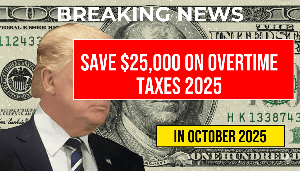 Unlock a Tax Deduction for Up to $25,000 of Your Overtime Pay in 2025 with This Overtime Loophole.